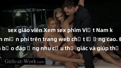 sex giáo viên Xem sex phim Việt Nam không che hoàn toàn miễn phí trên trang web chất lượng cao. Đảm bảo đáp ứng nhu cầu thị giác và giúp thỏa mãn mong muốn của bạn.