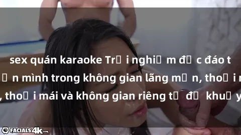sex quán karaoke Trải nghiệm độc đáo tại sex nhà nghỉ: ẩn mình trong không gian lãng mạn, thoải mái và không gian riêng tư để khuấy động tình ái.